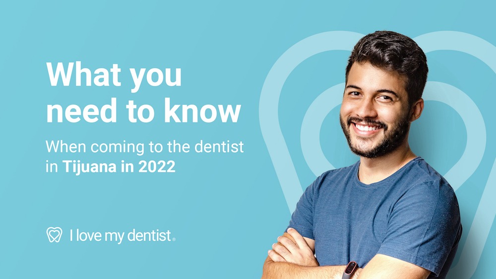 What you need to know when coming to the dentist in Tijuana in 2022